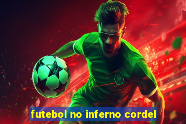 futebol no inferno cordel